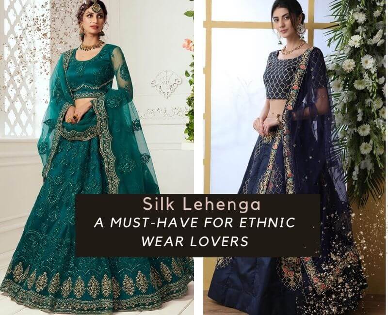Silk Lehenga- A Must Have for Ethnic Wear Lovers